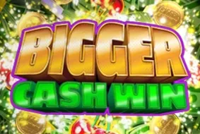 Bigger Cash Win